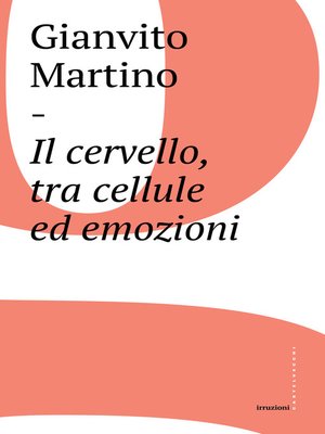 cover image of Il cervello, tra cellule ed emozioni